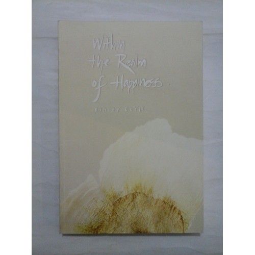 WITHIN THE REALM OF HAPPINESS - KINLEY DORJI WITHIN THE REALM OF HAPPINESS - KINLEY DORJI